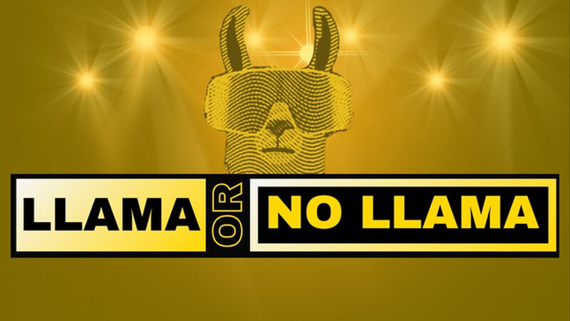 Llama or No Llama